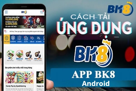 Cách tải ứng dụng BK8 cho Android